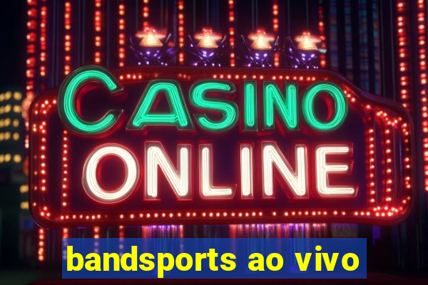 bandsports ao vivo